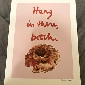 Hang in There Bitch Art Print